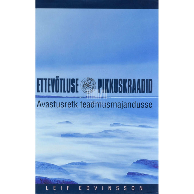 Leif Edvinsson - Ettevõtluse pikkuskraadid. Avastusretk teadmusmajandusse