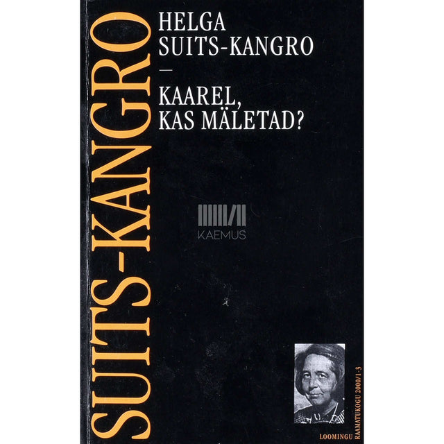 Helga Suits-Kangro - Kaarel, kas mäletad?