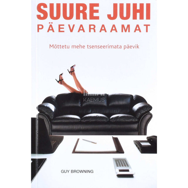 Guy Browning - Suure juhi päevaraamat. Mõttetu mehe tsenseerimata päevik