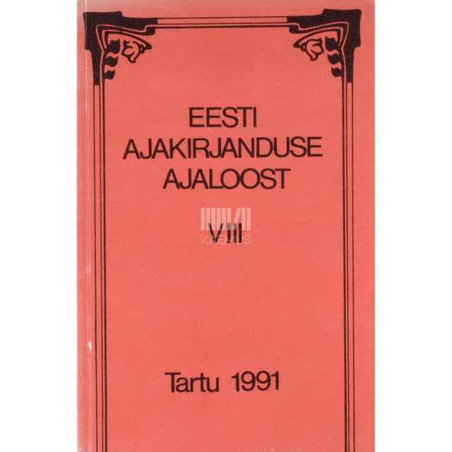 … - Eesti ajakirjanduse ajaloost 8. osa