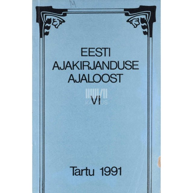 … - Eesti ajakirjanduse ajaloost 6. osa