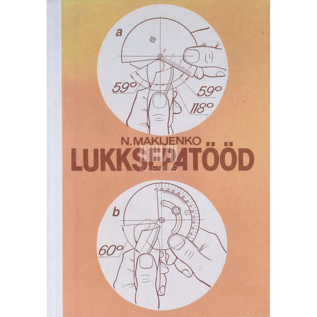 Nikolai Makijenko - Lukksepatööd. Õpik kutsekeskkoolidele