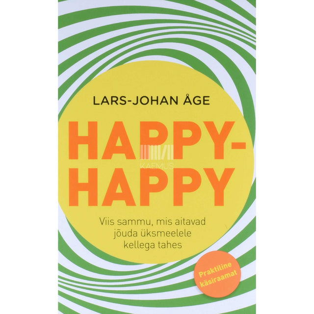 Lars-Johan Åge - Happy-happy. Viis sammu, mis aitavad jõuda üksmeelele kellega tahes