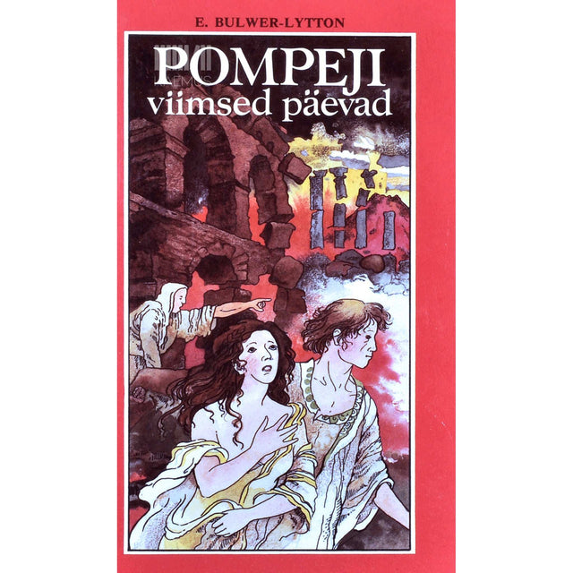 Edward Bulwer-Lytton - Pompeji viimsed päevad