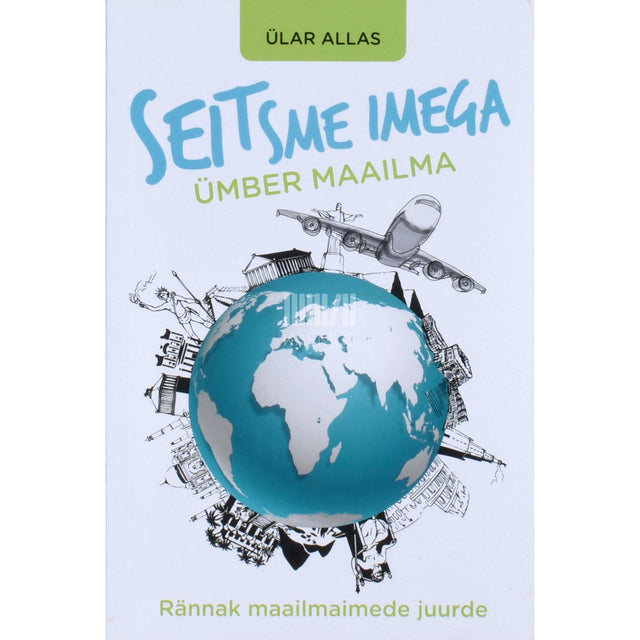 Ülar Allas - Seitsme imega ümber maailma. Rännak maailmaimede juurde