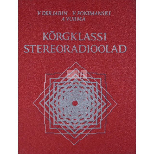 Viktor Derjabin, Vladi Ponimanski, Ants Vurma - Kõrgklassi stereoradioolad