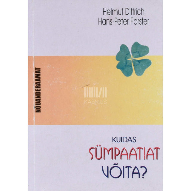 Helmut Dittrich, Hans-Peter Förster - Kuidas sümpaatiat võita?