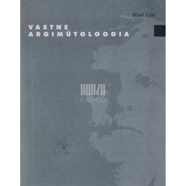 Mati Unt - Vastne argimütoloogia