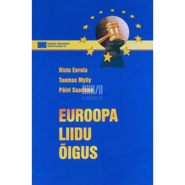 Risto Eerola, Tuomas Mylly, Esa Saarinen - Euroopa Liidu õiguse alused