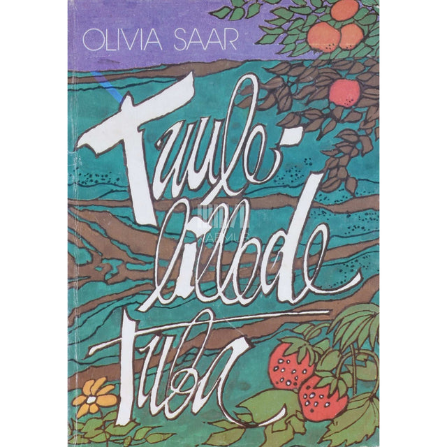 Olivia Saar - Tuulelillede tuba