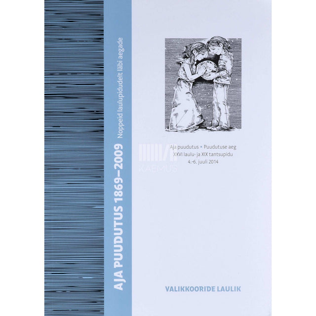 … - Aja puudutus 1869-2009. Valikkooride laulik
