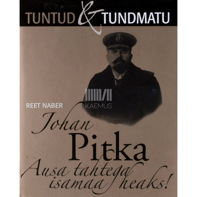 Reet Naber - Johan Pitka. Ausa tahtega isamaa heaks!