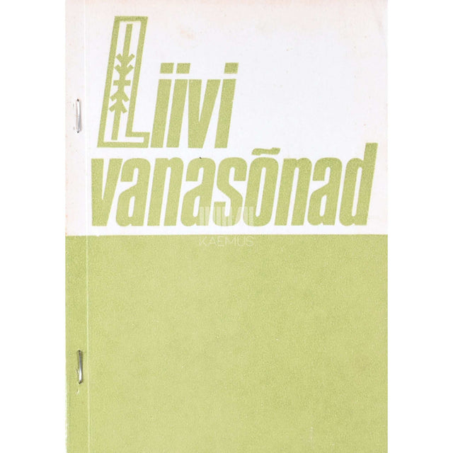 … - Liivi vanasõnad 2. osa. Eesti, vadja ja läti vastetega