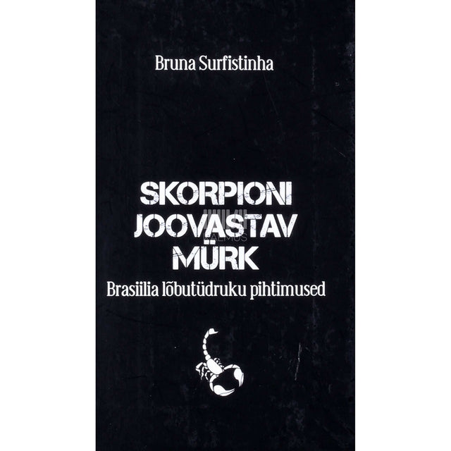 Bruna Surfistinha - Skorpioni joovastav mürk. Brasiilia lõbutüdruku pihtimused