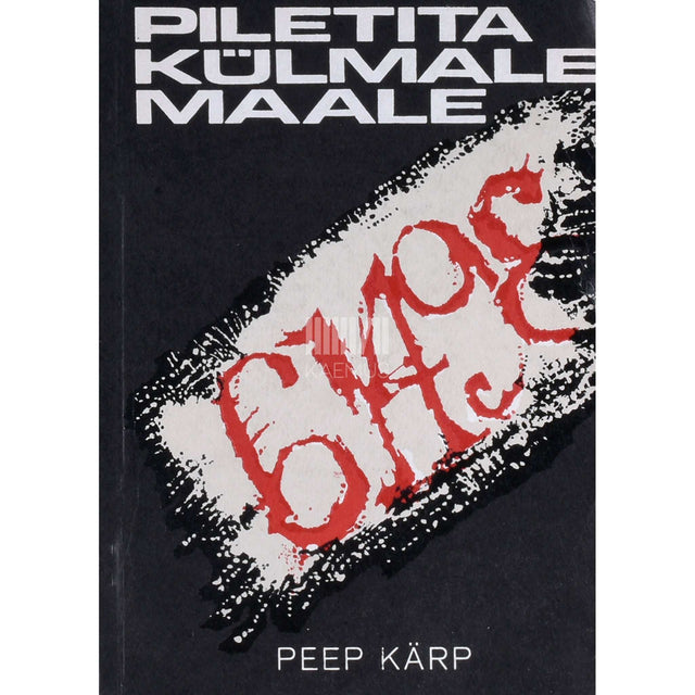 Peep Kärp - Piletita külmale maale. Mälestusteraamat