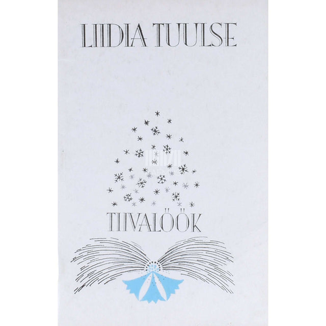 Liidia Tuulse - Tiivalöök. Luulet, 1963-1983