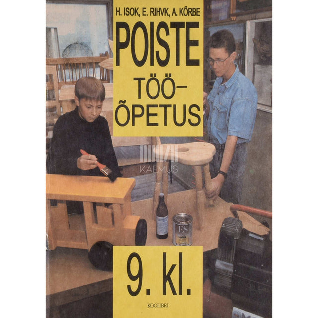 Hanno Isok, August Kõrbe, Endel Rihvk - Poiste tööõpetus. IX klass