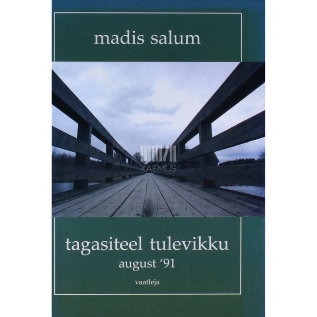 Madis Salum - Tagasiteel tulevikku. August 91 vaatleja