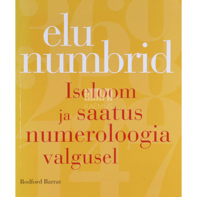 Rodford Barrat - Elu numbrid. Iseloom ja saatus numeroloogia valgusel