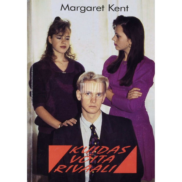 Margaret Kent - Kuidas võita rivaali. Perekonna säilitamisest