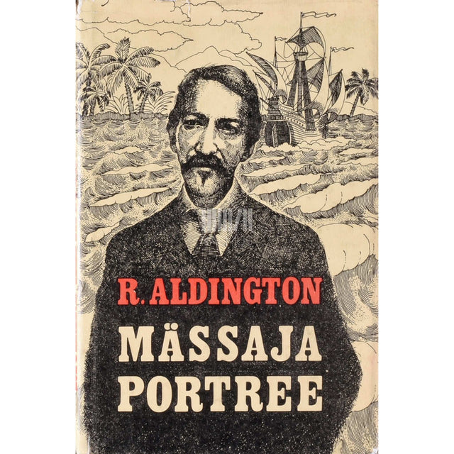 Richard Aldington - Mässaja portree. Robert Louis Stevensoni elu ja töö