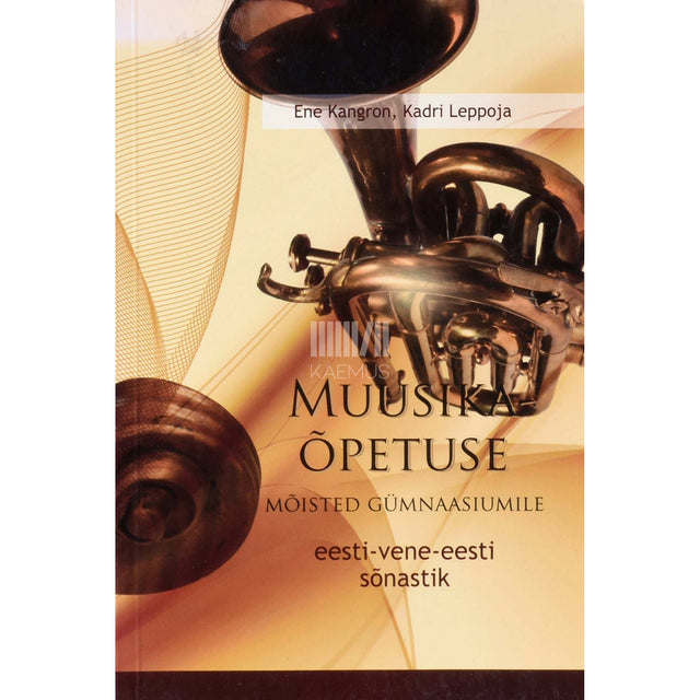 Ene Kangron, Kadri Leppoja - Muusikaõpetuse mõisted gümnaasiumile. Eesti-vene-eesti sõnastik