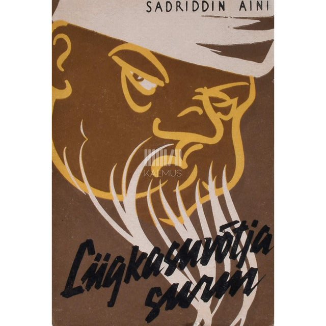 Sadriddin Aini - Liigkasuvõtja surm. Tadžiki kirjaniku jutustus