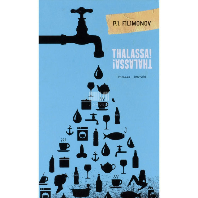 P. I. Filimonov - Thalassa! Thalassa! Romaan-imerohi