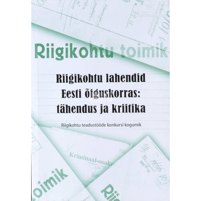 … - Riigikohtu lahendid Eesti õiguskorras: tähendus ja kriitika