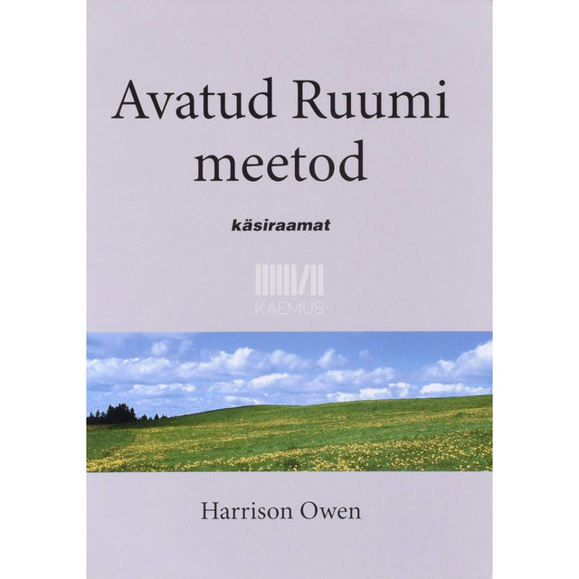 Harrison Owen - Avatud ruumi meetod. Käsiraamat