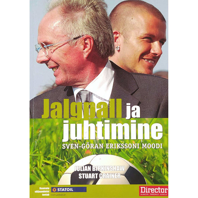 Julian Birkinshaw, Stuart Crainer - Jalgpall ja juhtimine Sven-Göran Erikssoni moodi