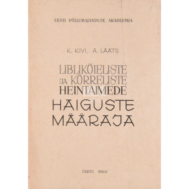 Kalju Kivi, Arnold Laats - Liblikõieliste ja kõrreliste heintaimede haiguste määraja