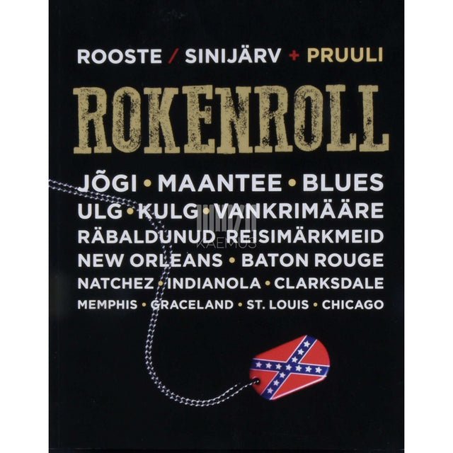 Tiit Pruuli, Jürgen Rooste, Karl Martin Sinijärv - Rokenroll. Jõgi. Maantee. Blues...