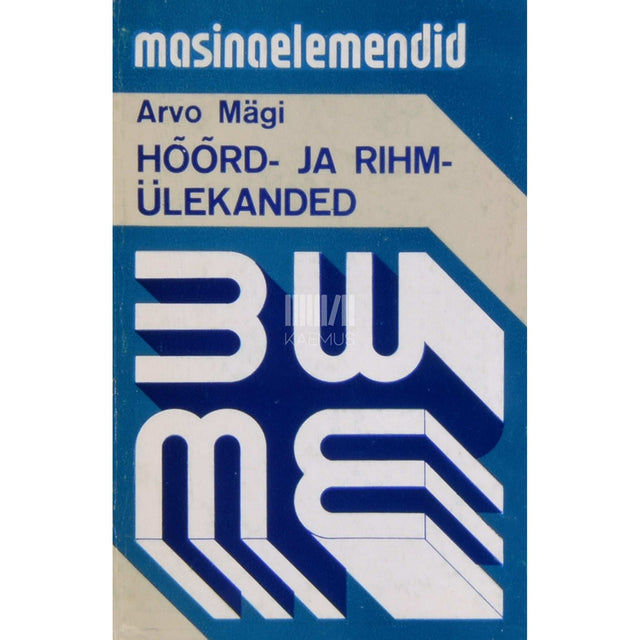 Arvo Mägi - Hõõrd- ja rihmülekanded. Käsiraamat