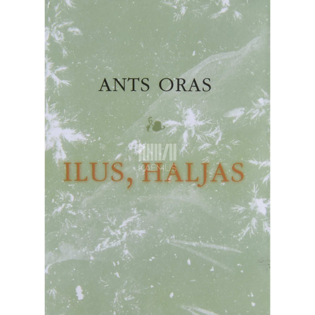 Ants Oras - Luulekool. Ilus, haljas 3. osa