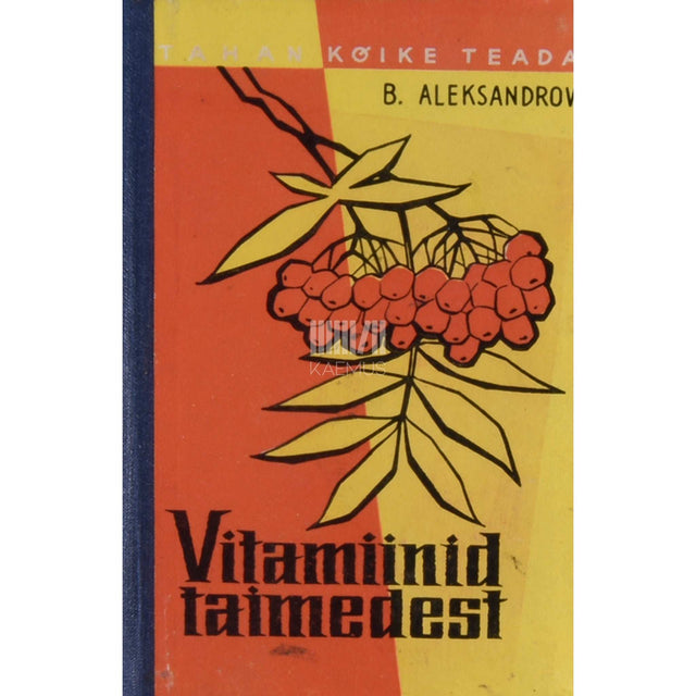 Boriss Aleksandrov - Vitamiinid taimedest