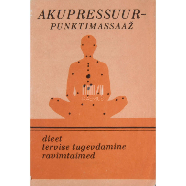 … - Avastades tuntut. Akupressuur-punktmassaaž, dieet…