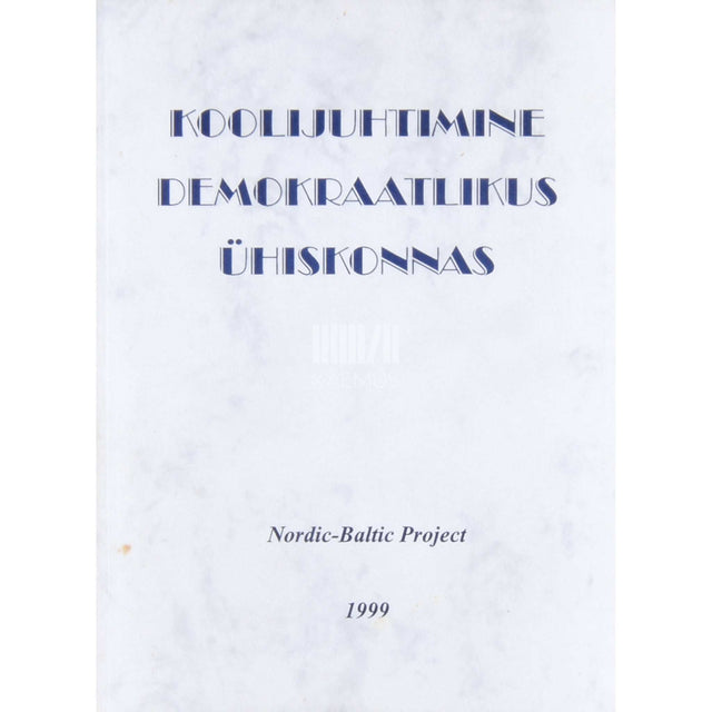 ... - Koolijuhtimine demokraatlikus ühiskonnas
