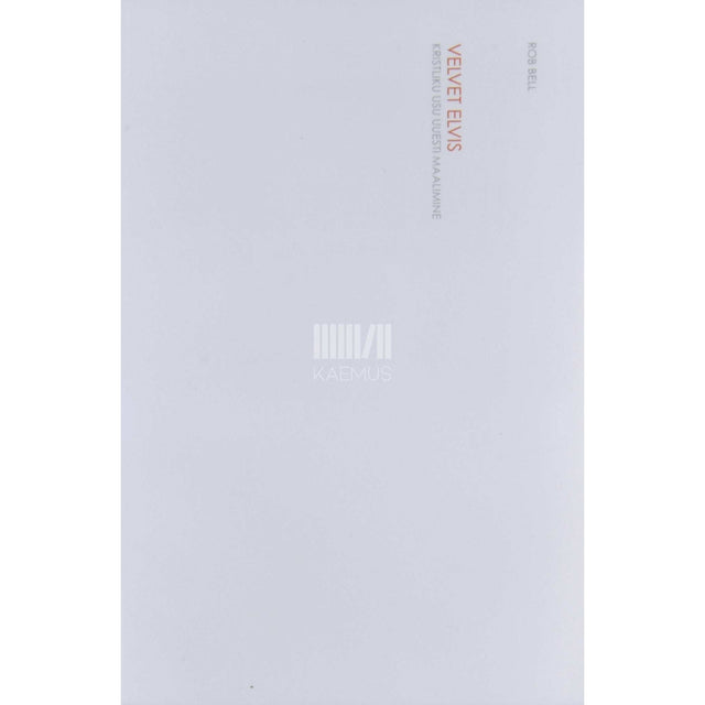 Rob Bell - Velvet-Elvis. Kristliku usu uuesti maalimine