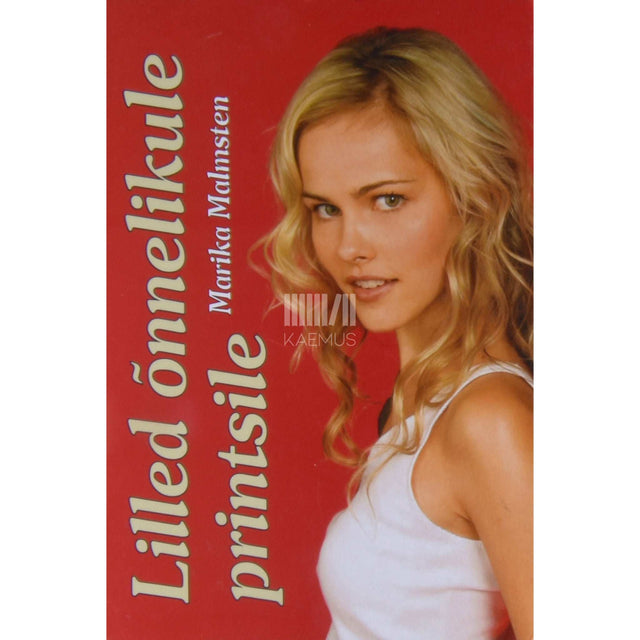 Marika Malmsten - Lilled õnnelikule printsile