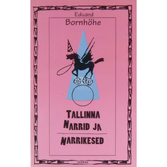 Eduard Bornhöhe - Tallinna narrid ja narrikesed. Satiirilised jutustused