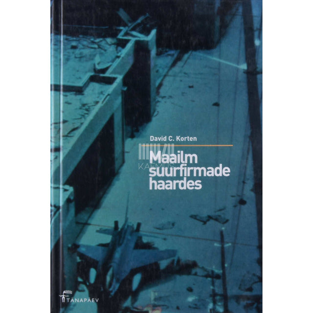 David C. Korten - Maailm suurfirmade haardes