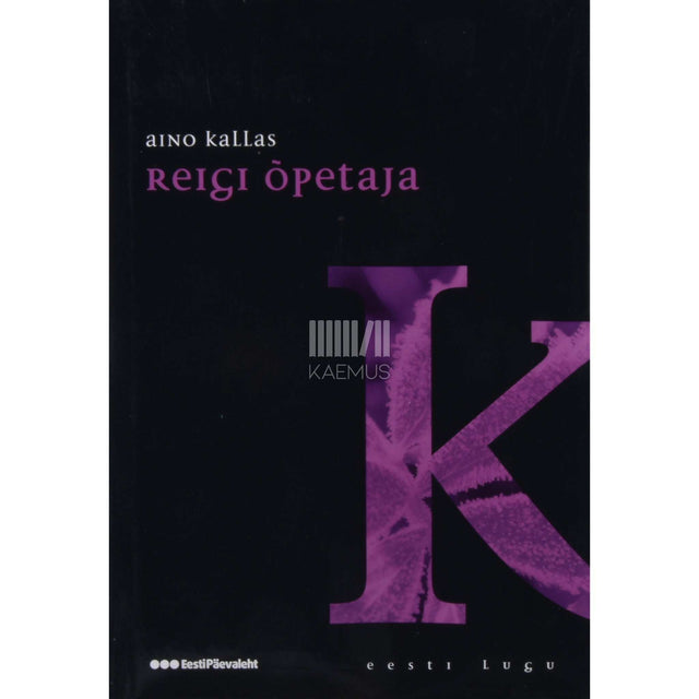 Aino Kallas - Reigi õpetaja. Püha jõe kättemaks