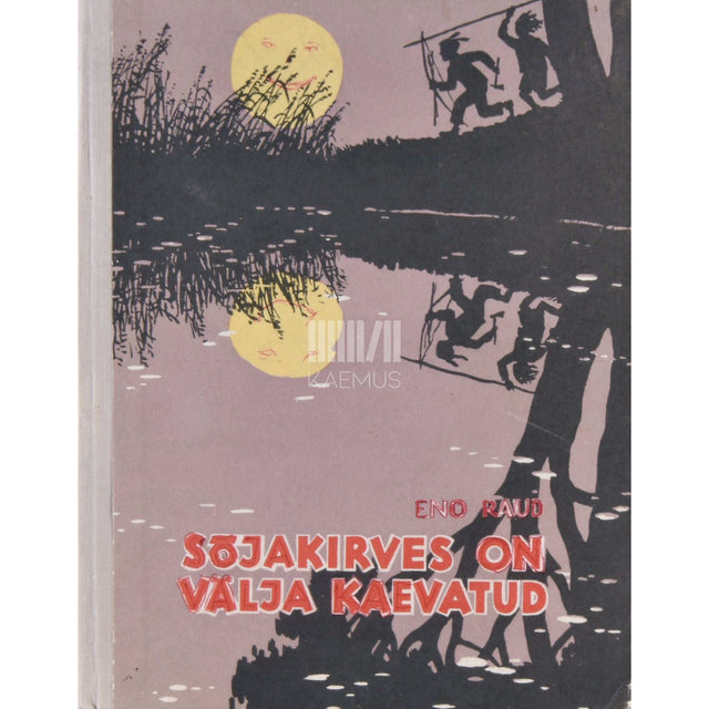 Eno Raud - Sõjakirves on välja kaevatud