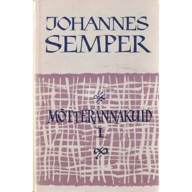 Johannes Semper - Mõtterännakuid. Artikleid ja esseid 1. osa