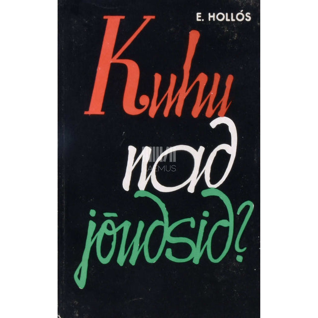 Ervin Hollós - Kuhu nad jõudsid