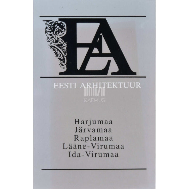 ... - Eesti arhitektuur 3. osa. Harjumaa