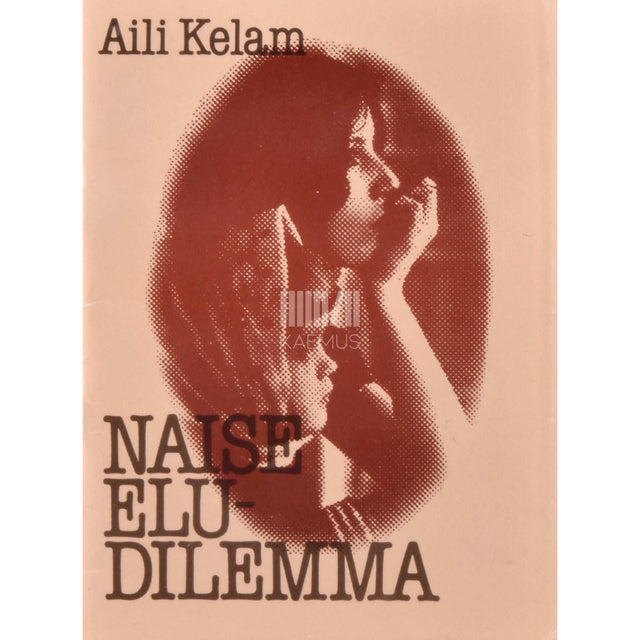 Aili Kelam - Naise eludilemma