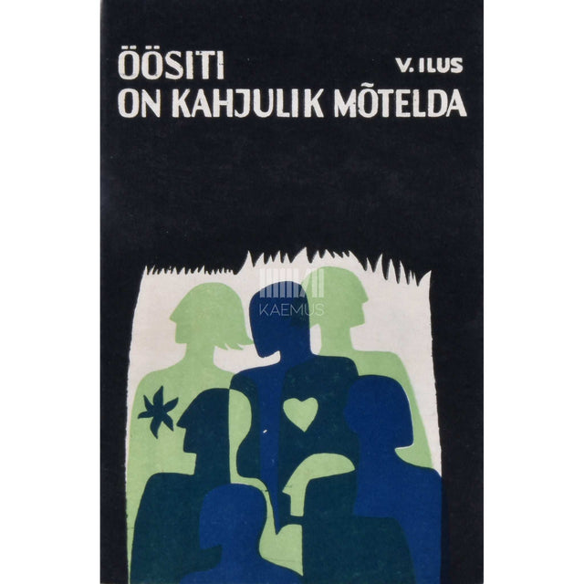 Väino Ilus - Öösiti on kahjulik mõtelda. Üksteist juttu