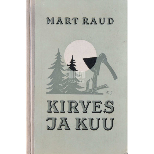 Mart Raud - Kirves ja kuu